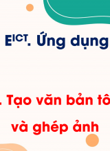 Chủ đề E ICT - Bài 1 Tạo văn bản tô màu và ghép ảnh